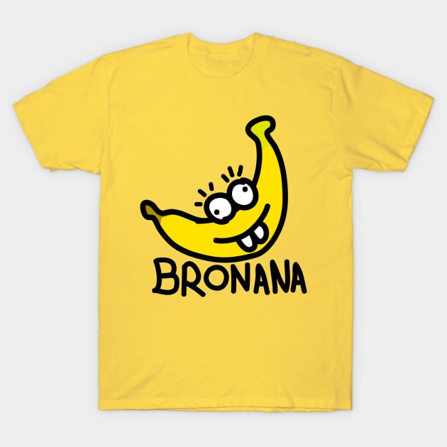 Bronana - Your Happy Banana Brother T-Shirt by aografz